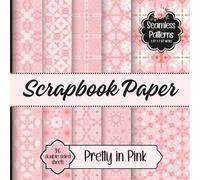 Pretty in Pink Scrapbook Paper: 36 Double Sided Decorative Craft Sheets for Scrapbooking, Junk Journaling, Gift Wrapping, Paper Crafts, Decoupage