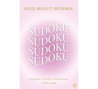 Pretty in Pink Sudoku Book: Sudoku Puzzles • Relaxation & Stress Relief • 6x9 Inches, 110 Pages • 50 + Puzzles with Affirmations • Solutions Included