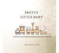 Pretty little baby: Capture Your Baby’s First Year from Pregnancy to First Steps