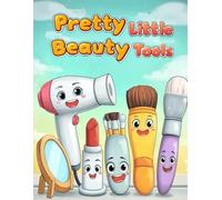 Pretty Little Beauty Tools: A Simple & Bold Kawaii Coloring Book for Kids Ages 2-5 | One Cute Beauty Tool Per Page