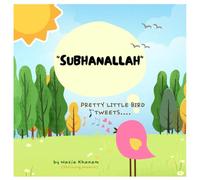 Pretty Little Bird, tweets SubhanAllah!!: A book that teaches colors and the Sunnah.
