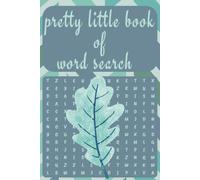 PRETTY LITTLE BOOK OF WORD SEARCH: a delightful collection of puzzles designed to bring joy, relaxation, and a touch of charm to your day | 6X9 EASY TO READY | 60 PUZZLES WITH SOLUTIONS