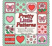 Pretty Little Patterns: Bold & Easy Aesthetic Designs to Color & Slay- Perfect for All Ages! Relax, Unwind & Explore Your Creativity