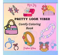 PRETTY LOOK VIBES: Comfy Coloring Book for Adults and Kids, Bold and Easy, Simple and Big Designs for Relaxation Featuring jewelry, handbag and all accessories (Fashion vibes) (Color Me pretty)