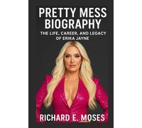 PRETTY MESS BIOGRAPHY: THE LIFE, CAREER, AND LEGACY OF ERIKA JAYNE