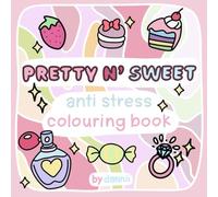 Pretty N' Sweet: anti stress coloring book, simple and cute, bold and easy