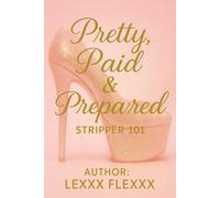 Pretty, Paid, & Prepared: Stripper 101