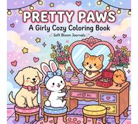 Pretty Paws: A Girly Cozy Coloring Book (Cute & Feminine Kawaii Coloring Books)
