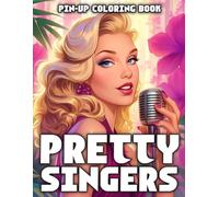 Pretty Pin-up Singers Coloring Book: Stunning Vocalist Portraits Coloring Pages with Classic Charm for All Ages to Unleash Creativity