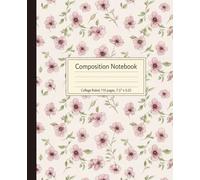 Pretty Pink Floral Composition Notebook: A Dainty Watercolor Flower Pattern College Ruled Journal | Cute Girly School Supplies for Teen Girls and Women | Minimalist Floral