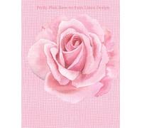 Pretty Pink Rose on Faux Linen Design: A BLANK BOOK JOURNAL | Featuring 80 Statement Tips on Decorating with Roses, Aesthetics Meets Journaling, Decor Book Journal for Coffee Tables, Interior Design, End Tables, Stack Anywhere (Paperback Design)