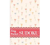 Pretty Pocket Sudoku: Easy Small Travel Size 4x6 Inch Puzzle Book with Sweet Valentine's Hearts Accents