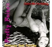 Pretty Poison - Catch Me I'm Falling 98 / Loco / My Heart Will Go