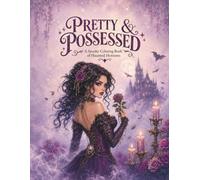 Pretty & Possessed: A Spooky Coloring Book of Haunted Heroines