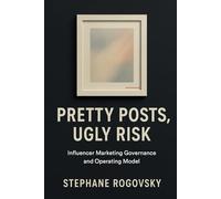 Pretty Posts, Ugly Risk: Influencer Marketing Governance and Operating Model