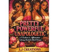 Pretty. Powerful Unapologetic: A Fashion and Affirmation Coloring Book For Black Women