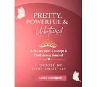 Pretty, Powerful & Unbothered: A 28-Day Self-Concept & Confidence Journal