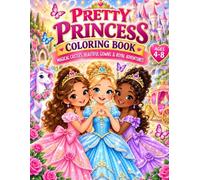Pretty Princess Coloring Book: Magical Castles, Beautiful Gowns & Royal Adventures for Kids Ages 4-8