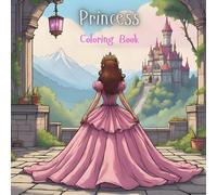 Pretty Princesses: A Delightful Coloring Book for Children: Includes Royal Castles, Magical Dresses, and Fairy Tale Scenes to Spark Imagination in Kids