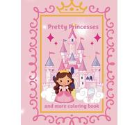 Pretty Princesses and More Coloring Book