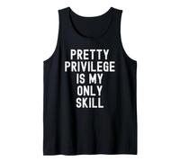 Pretty Privilege es mi única Habilidad Ingenioso Mujeres Hombres Camiseta sin Mangas