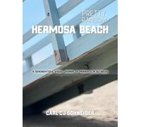 Pretty Random: Hermosa Beach: A Serendipitous Visual Journal of Moments In Between