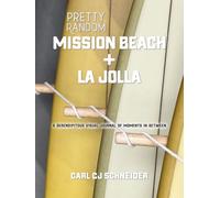 Pretty Random: Mission Beach + La Jolla: A Serendipitous Visual Journal of Moments In Between