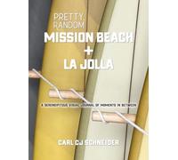 Pretty Random: Mission Beach + La Jolla: A Serendipitous Visual Journal of Moments In Between