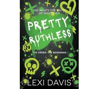 Pretty Ruthless. The Order. The Beginning: A Southern Gothic Dark Academia Secret Society Romance