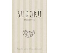 Pretty Sudoku Puzzle Book: Pretty Sudoku Puzzle Book | The perfect balance of focus and relaxation | 6x9 inches (15 x 23cm), 110 Pages | 50+ Puzzles | Solutions Included