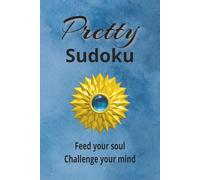 Pretty Sudoku Puzzle Book: Sudoku Puzzles for Nature Lovers | Help Calm the Mind, Relax and Focus | 6x9 inches, 110 pages | 50+ Puzzles | Solutions Included