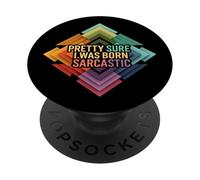 Pretty Sure I Was Born Sarcastic Funny Retro Geometric PopSockets PopGrip Adhesivo