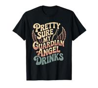 Pretty Sure My Guardian Angel Drinks Espiritual caótico - Camiseta