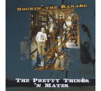 Pretty Things 'N' Mates - Rockin' the Garage: Live