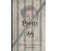 Pretty Ugly: What Happens Inside Stays Inside (Inside These Walls)