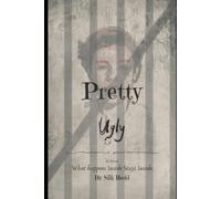 Pretty Ugly: What Happens Inside Stays Inside (Inside These Walls)
