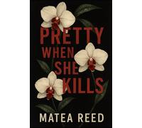 Pretty When She Kills (The Orchid Queen Series)