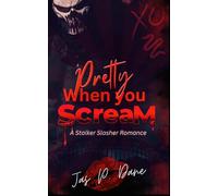 Pretty When You Scream: A Dark Romance Erotic Horror (Stolen Hearts)
