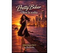 PrettyBiker - Oltre la scelta: Libro gioco - Volume 3