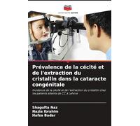 Prévalence de la cécité et de l'extraction du cristallin dans la cataracte congénitale: Incidence de la cécité et de l'extraction du cristallin chez les patients atteints de CC à Lahore