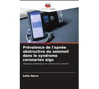Prévalence de l'apnée obstructive du sommeil dans le syndrome coronarien aigu: Dépistage systématique en unité de soins intensifs