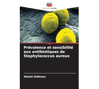 Prévalence et sensibilité aux antibiotiques de Staphylococcus aureus