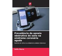 Prevalência da apneia obstrutiva do sono na síndrome coronária aguda: Rastreio de rotina na unidade de cuidados intensivos