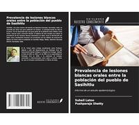 Prevalencia de lesiones blancas orales entre la población del pueblo de Sasihitlu: Informe de un estudio epidemiológico