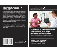 Prevalencia del paludismo y la anemia entre las mujeres embarazadas: en los hospitales africanos: Un análisis microscópico