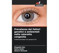 Prevalenza dei fattori genetici e ambientali nella cataratta congenita: Incidenza dei fattori che causano la CC