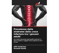 Prevalenza della sindrome della croce inferiore tra i giovani adulti: Uno studio trasversale sugli squilibri posturali e il dolore lombare in soggetti di età compresa tra 20 e 24 anni