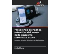 Prevalenza dell'apnea ostruttiva del sonno nella sindrome coronarica acuta: Screening di routine nell'unità di terapia intensiva