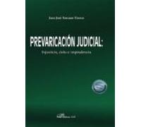 Prevaricación Judicial. Injusticia Dolo E Imprudencia (ebook)