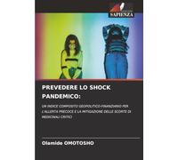 PREVEDERE LO SHOCK PANDEMICO:: UN INDICE COMPOSITO GEOPOLITICO-FINANZIARIO PER L'ALLERTA PRECOCE E LA MITIGAZIONE DELLE SCORTE DI MEDICINALI CRITICI